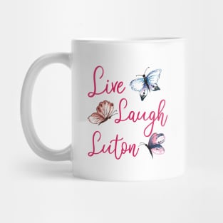 Live Laugh Luton Mug